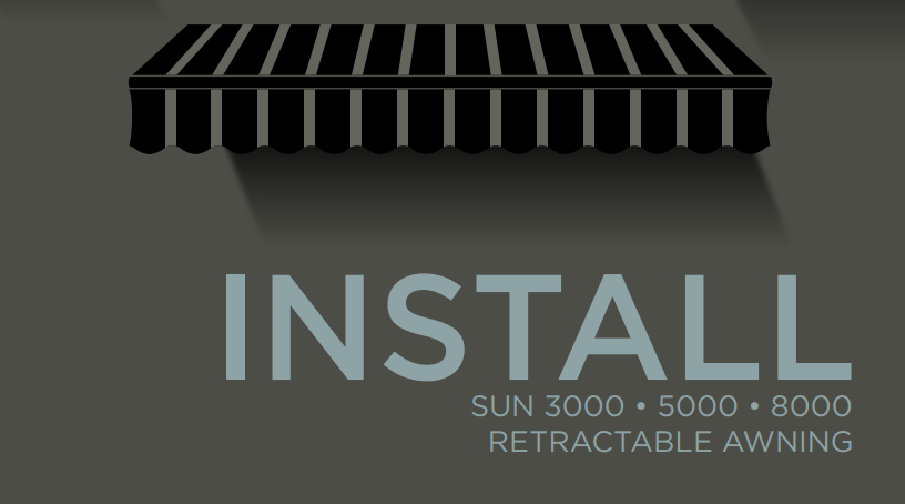 Sunsation™ Retractable Awning Installation Guide